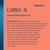 image:imageVaseline Illuminate Me Shimmering Body Oil Created for Melanin Rich Skin Illuminates Skin with Finishing Touch of Shimmer for Glowing Skin 33 oz33 Fl Oz Pack of 1